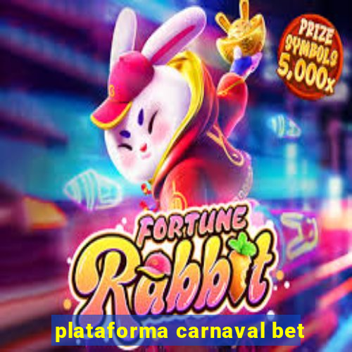 plataforma carnaval bet